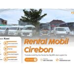 Sewa Mobil Cirebon: Naba Rent Car, Terbaik untuk Bisnis & Wisata