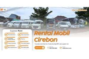 Sewa Mobil Cirebon: Naba Rent Car, Terbaik untuk Bisnis & Wisata